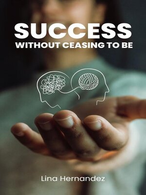 cover image of Success Without Ceasing to Be